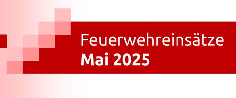 Roter Banner mit der Aufschrift "Feuerwehreinsätze Mai 2025" und pixelartiger Dekoration links.